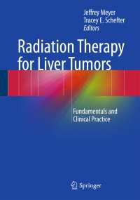 Radiation Therapy for Liver Tumors〈1st ed. 2017〉 : Fundamentals and Clinical Practice