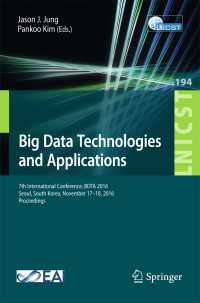Big Data Technologies and Applications〈1st ed. 2017〉 : 7th International Conference, BDTA  2016, Seoul, South Korea, November 17–18, 2016, Proceedings