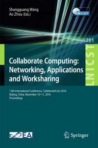 Collaborate Computing: Networking, Applications and Worksharing〈1st ed. 2017〉 : 12th International Conference, CollaborateCom 2016, Beijing, China, November 10–11, 2016, Proceedings