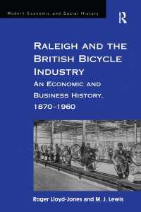 Raleigh and the British Bicycle Industry : An Economic and Business History, 1870–1960