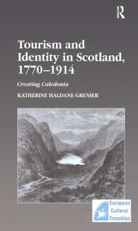 １９世紀スコットランドのツーリズムとアイデンティティ<br>Tourism and Identity in Scotland, 1770–1914 : Creating Caledonia