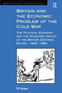 Britain and the Economic Problem of the Cold War : The Political Economy and the Economic Impact of the British Defence Effort, 1945-1955