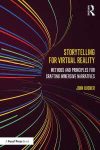 Storytelling for Virtual Reality : Methods and Principles for Crafting Immersive Narratives