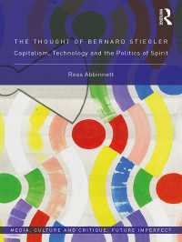 The Thought of Bernard Stiegler : Capitalism, Technology and the Politics of Spirit