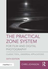 The Practical Zone System for Film and Digital Photography : Classic Tool, Universal Applications（6 NED）