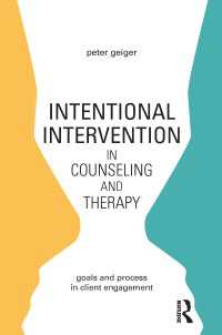 カウンセリングとセラピーにおける意図的介入<br>Intentional Intervention in Counseling and Therapy : Goals and process in client engagement
