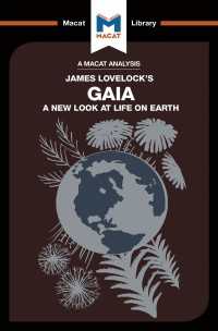 ＜100ページで学ぶ名著＞ラブロック『ガイア－地球は生きている』<br>An Analysis of James E. Lovelock's Gaia : A New Look at Life on Earth