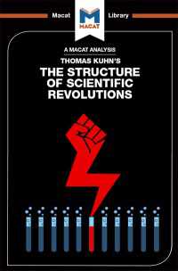 ＜100ページで学ぶ名著＞クーン『科学革命の構造』<br>An Analysis of Thomas Kuhn's The Structure of Scientific Revolutions