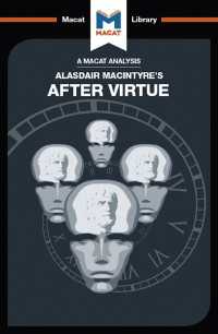 ＜100ページで学ぶ名著＞マッキンタイア『美徳なき時代』<br>An Analysis of Alasdair MacIntyre's After Virtue