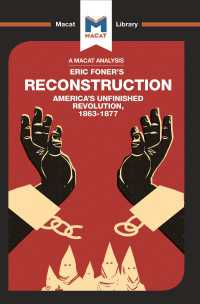＜100ページで学ぶ名著＞再建期：アメリカ未完の革命1863-1877年<br>An Analysis of Eric Foner's Reconstruction : America's Unfinished Revolution 1863-1877