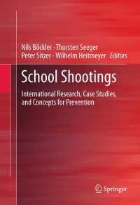 学校乱射事件<br>School Shootings : International Research, Case Studies, and Concepts for Prevention
