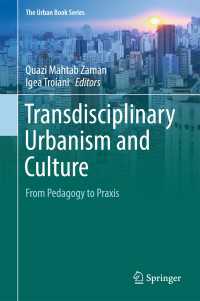 Transdisciplinary Urbanism and Culture〈1st ed. 2018〉 : From Pedagogy to Praxis