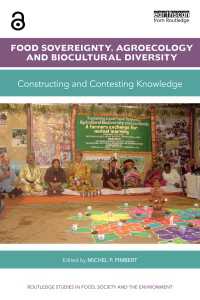 Food Sovereignty, Agroecology and Biocultural Diversity : Constructing and contesting knowledge