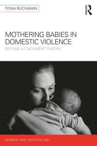 ＤＶと母子：愛着理論を超えて<br>Mothering Babies in Domestic Violence : Beyond Attachment Theory