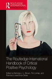 ラウトレッジ版　批判的ポジティブ心理学ハンドブック<br>The Routledge International Handbook of Critical Positive Psychology
