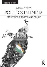 インド政治：構造、過程と政策（第２版）<br>Politics in India : Structure, Process and Policy（2 NED）