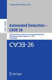 Automated Deduction – CADE 26〈1st ed. 2017〉 : 26th International Conference on Automated Deduction, Gothenburg, Sweden, August 6–11, 2017, Proceedings