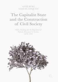 The Capitalist State and the Construction of Civil Society〈1st ed. 2017〉 : Public Funding and the Regulation of Popular Education in Sweden, 1870–1991