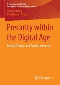 Precarity within the Digital Age〈1st ed. 2017〉 : Media Change and Social Insecurity