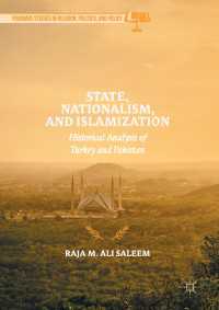 State, Nationalism, and Islamization〈1st ed. 2017〉 : Historical Analysis of Turkey and Pakistan