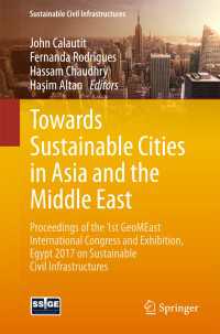 Towards Sustainable Cities in Asia and the Middle East〈1st ed. 2018〉 : Proceedings of the 1st GeoMEast International Congress and Exhibition, Egypt 2017 on Sustainable Civil Infrastructures