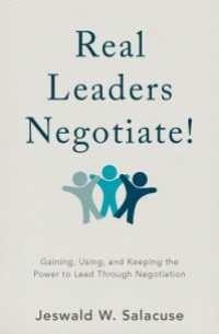 Real Leaders Negotiate!〈1st ed. 2017〉 : Gaining, Using, and Keeping the Power to Lead Through Negotiation