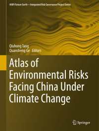中国の環境リスク・アトラス<br>Atlas of Environmental Risks Facing China Under Climate Change〈1st ed. 2018〉