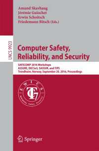 Computer Safety, Reliability, and Security〈1st ed. 2016〉 : SAFECOMP 2016 Workshops, ASSURE, DECSoS, SASSUR, and TIPS, Trondheim, Norway, September 20, 2016, Proceedings