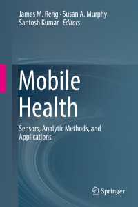 Mobile Health〈1st ed. 2017〉 : Sensors, Analytic Methods, and Applications