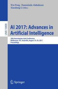 AI 2017: Advances in Artificial Intelligence〈1st ed. 2017〉 : 30th Australasian Joint Conference, Melbourne, VIC, Australia, August 19–20, 2017, Proceedings