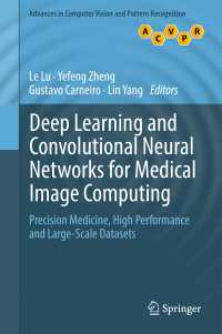 Deep Learning and Convolutional Neural Networks for Medical Image Computing〈1st ed. 2017〉 : Precision Medicine, High Performance and Large-Scale Datasets