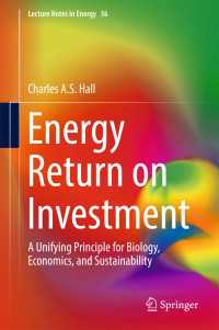 Energy Return on Investment〈1st ed. 2017〉 : A Unifying Principle for Biology, Economics, and Sustainability