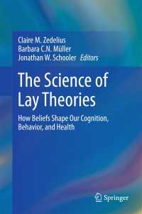 The Science of Lay Theories〈1st ed. 2017〉 : How Beliefs Shape Our Cognition, Behavior, and Health