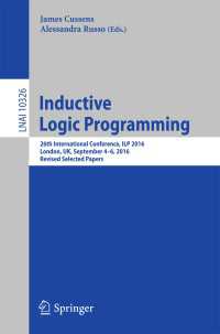 Inductive Logic Programming〈1st ed. 2017〉 : 26th International Conference, ILP 2016, London, UK, September 4-6, 2016, Revised Selected Papers