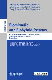 Biomimetic and Biohybrid Systems〈1st ed. 2017〉 : 6th International Conference, Living Machines 2017, Stanford, CA, USA, July 26–28, 2017, Proceedings