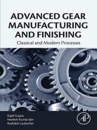 ギア製造・最終加工の最前線<br>Advanced Gear Manufacturing and Finishing : Classical and Modern Processes