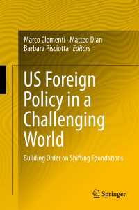 US Foreign Policy in a Challenging World〈1st ed. 2018〉 : Building Order on Shifting Foundations