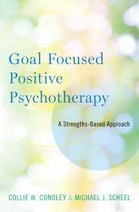Goal Focused Positive Psychotherapy : A Strengths-Based Approach