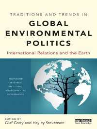グローバル環境政治の伝統と趨勢：国際関係と地球<br>Traditions and Trends in Global Environmental Politics : International Relations and the Earth