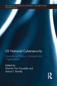 US National Cybersecurity : International Politics, Concepts and Organization