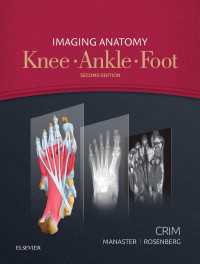 Amirsys画像解剖：膝、踝、足（第２版）<br>Imaging Anatomy: Knee, Ankle, Foot E-Book : Imaging Anatomy: Knee, Ankle, Foot E-Book（2）