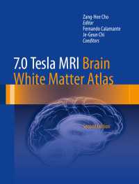 7.0T MRI脳白質アトラス<br>7.0 Tesla MRI Brain White Matter Atlas〈2nd ed. 2015〉（2）