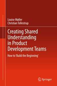 Creating Shared Understanding in Product Development Teams : How to ‘Build the Beginning’