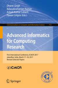 Advanced Informatics for Computing Research〈1st ed. 2017〉 : First International Conference, ICAICR 2017, Jalandhar, India, March 17–18, 2017, Revised Selected Papers