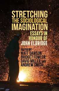 Stretching the Sociological Imagination〈1st ed. 2015〉 : Essays in Honour of John Eldridge