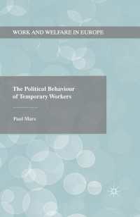 非正規雇用労働者の政治行動<br>The Political Behaviour of Temporary Workers〈1st ed. 2015〉