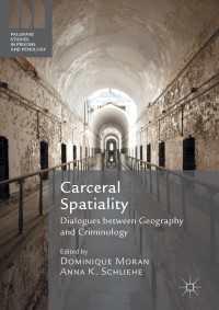 Carceral Spatiality〈1st ed. 2017〉 : Dialogues between Geography and Criminology
