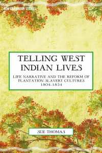 Telling West Indian Lives : Life Narrative and the Reform of Plantation Slavery Cultures 1804–1834
