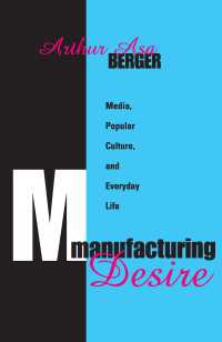 Manufacturing Desire : Media, Popular Culture, and Everyday Life