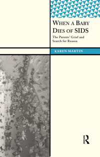 When a Baby Dies of SIDS : The Parents’ Grief and Search for Reason